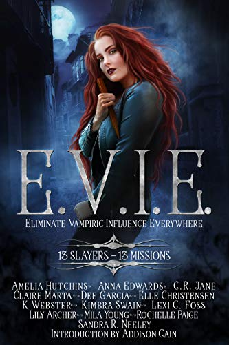 E.V.I.E.: 13 Slayers. 13 Missions. 13 Brand New Standalone Stories Set within a Universe of Violence.