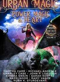 Urban Magic: Power, Magic and Heart: An Urban Fantasy Anthology, Volume 2