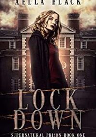 Lock Down: A Young Adult Urban Fantasy Novel (Supernatural Prison Trilogy Book 1)